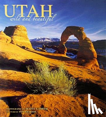 Smith, Scott T. - Utah Wild and Beautiful