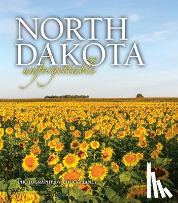 Haney, Chuck - North Dakota Unforgettable