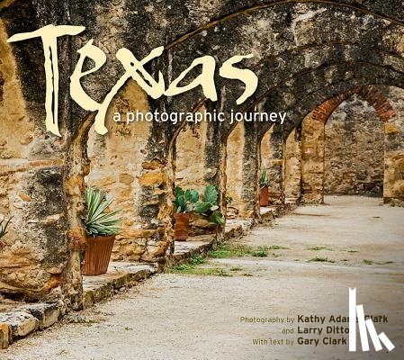 Clark, Gary - Texas: A Photographic Journey