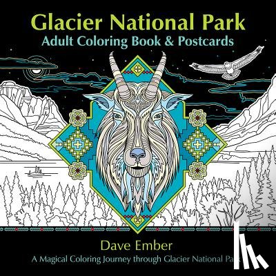 Ember, Dave - Glacier National Park Adult Coloring Book and Postcards: A Magical Coloring Journey Through Glacier National Park