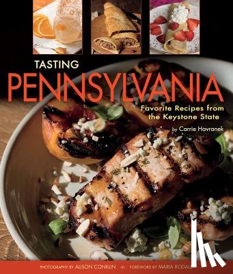 Havranek, Carrie - Tasting Pennsylvania: Favorite Recipes from the Keystone State