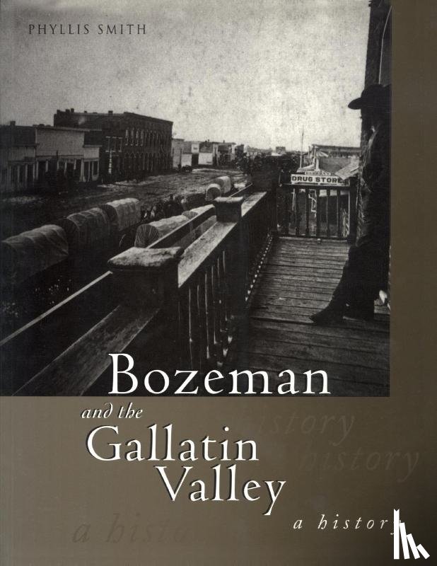 Smith, Phyllis T. - Bozeman and the Gallatin Valley