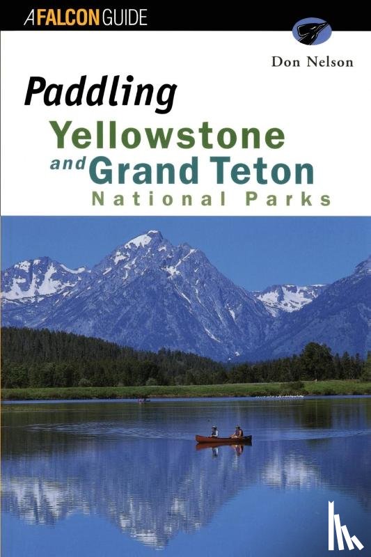 Don Nelson - Paddling Yellowstone and Grand Teton National Parks