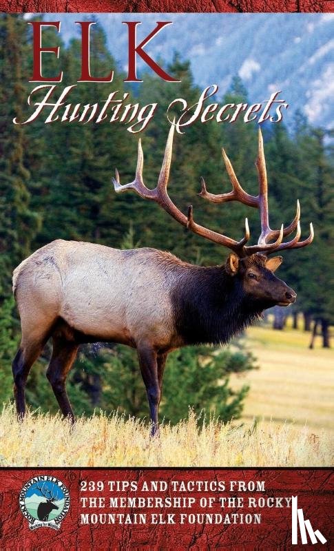 The Rocky Mountain Elk Foundation - Elk Hunting Secrets