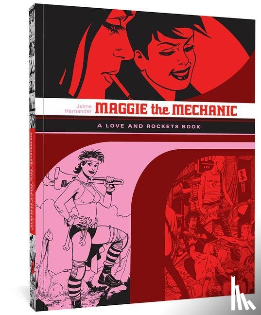 Hernandez, Jaime - Love and Rockets: Maggie the Mechanic
