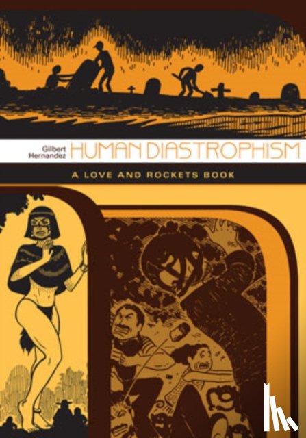 Hernandez, Gilbert - Love And Rockets: Human Diastrophism