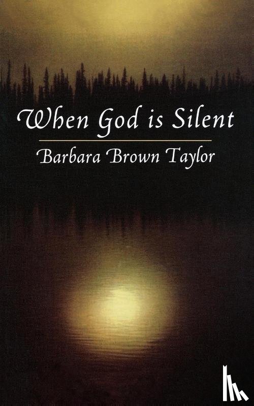 Taylor, Barbara Brown - Taylor, B: When God Is Silent