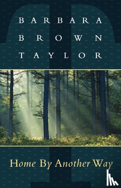 Taylor, Barbara Brown - Home by Another Way