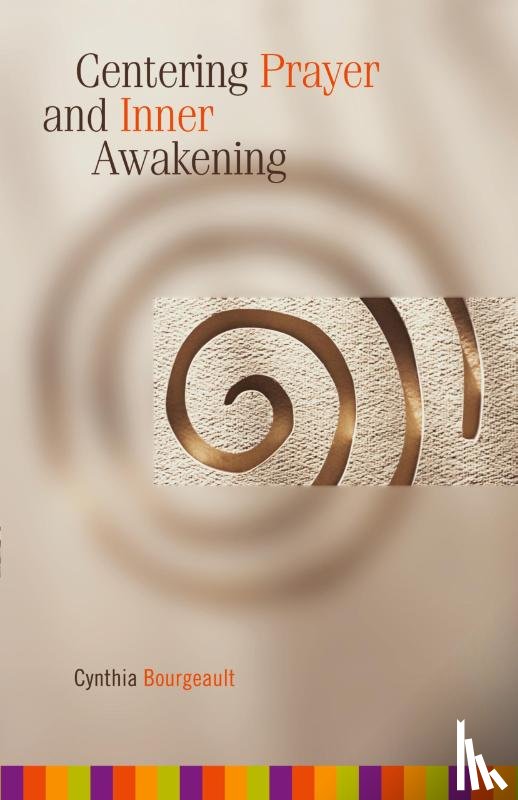 Bourgeault, Cynthia - Centering Prayer and Inner Awakening