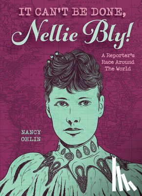 Ohlin, Nancy - It Can't Be Done, Nellie Bly!