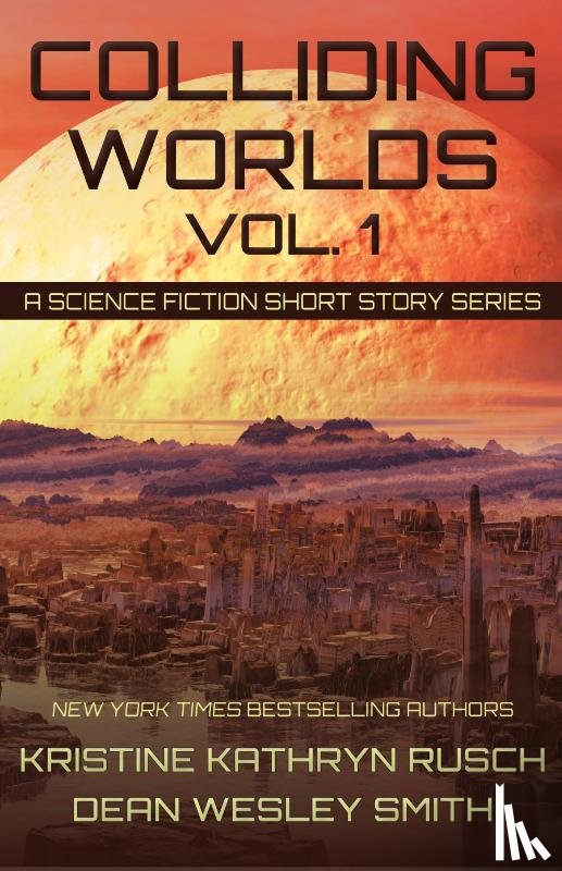 Rusch, Kristine Kathryn, Smith, Dean Wesley - Colliding Worlds, Vol. 1