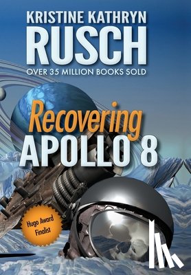 Rusch, Kristine Kathryn - Rusch, K: Recovering Apollo 8
