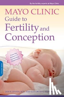 Elizabeth Stewart, Jani Jensen, Mayo Clinic - Mayo Clinic Guide to Fertility and Conception