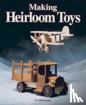 Makowicki, J - Making Heirloom Toys