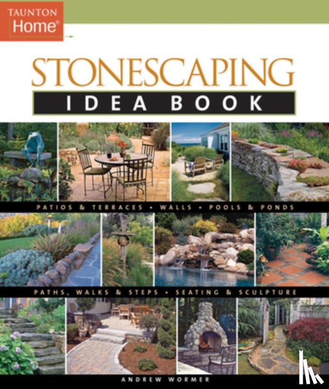 Wormer, Andrew - Stonescaping Idea Book