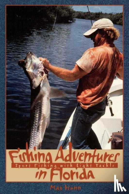 Hunn, Max - Fishing Adventures in Florida