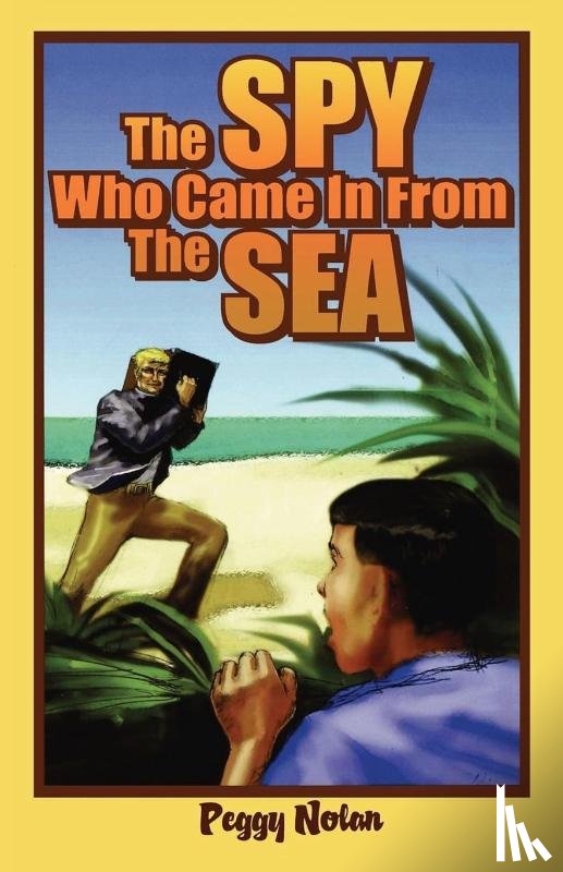 Nolan, Peggy - The Spy Who Came in from the Sea
