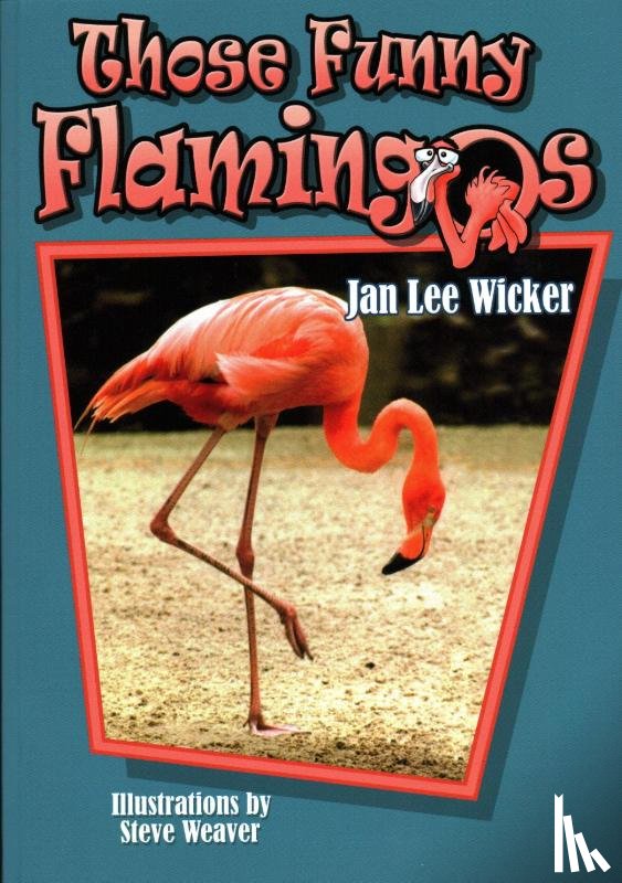 Wicker, Jan Lee - Those Funny Flamingos