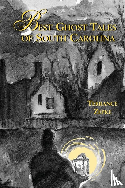 Zepke, Terrance - Best Ghost Tales of South Carolina