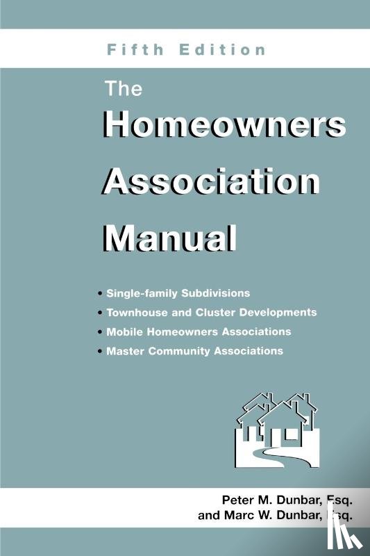 Dunbar, Marc W - The Homeowners Association Manual