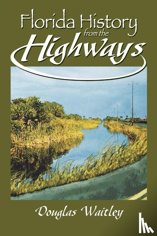 Waitley, Douglas - Florida History from the Highways