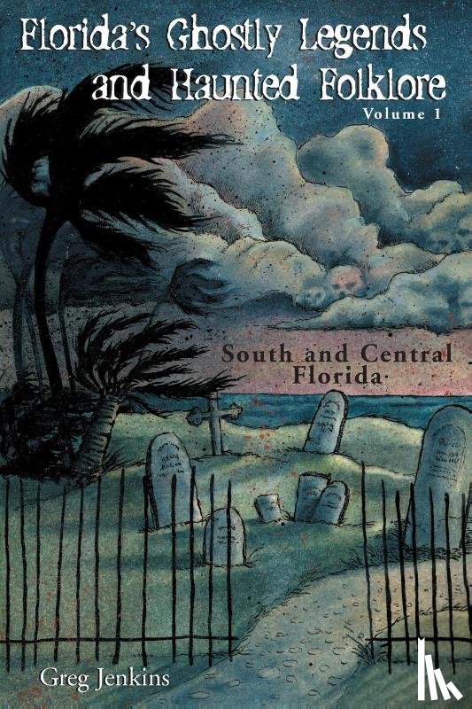 Jenkins, Greg - Florida's Ghostly Legends and Haunted Folklore