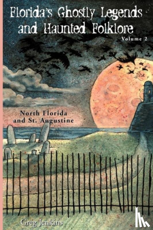 Jenkins, Greg - Florida's Ghostly Legends and Haunted Folklore