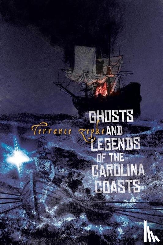 Zepke, Terrance - Ghosts and Legends of the Carolina Coasts