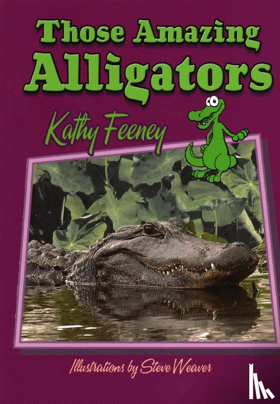 Feeney, Kathy - Those Amazing Alligators