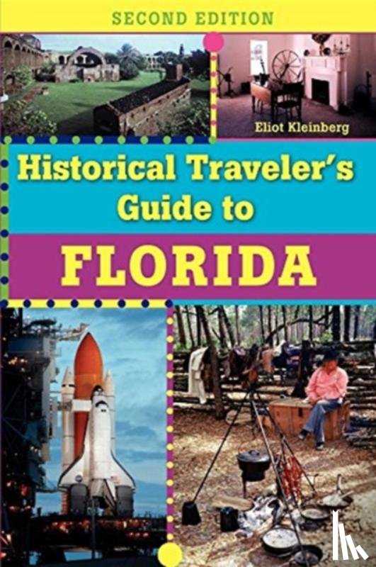 Kleinberg, Eliot - Historical Traveler's Guide to Florida