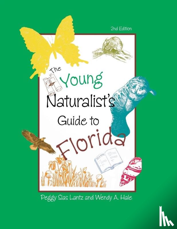 Lantz, Peggy, Hale, Wendy - The Young Naturalist's Guide to Florida