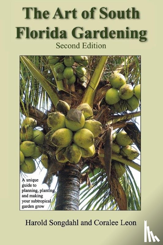 Songdahl, Harold, Leon, Coralee - The Art of South Florida Gardening
