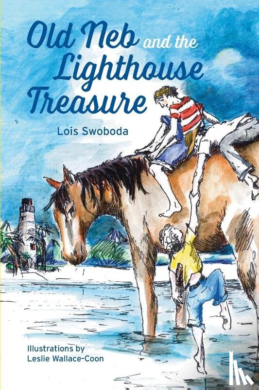 Swoboda, Lois - Old Neb and The Lighthouse Treasure