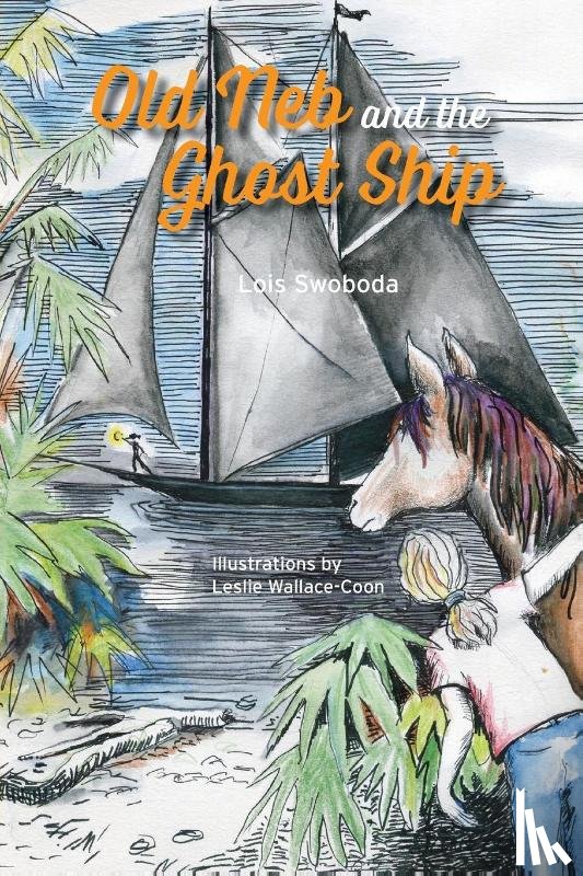 Swoboda, Lois - Old Neb and the Ghost Ship