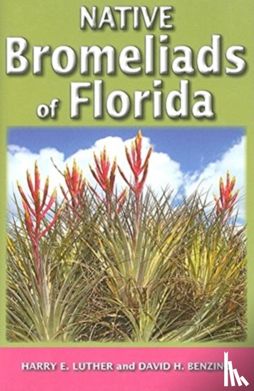 Luther, Harry E, Benzing, David H - Native Bromeliads of Florida