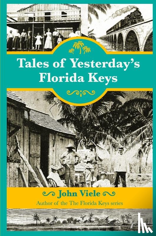 Viele, John - Tales of Yesterday's Florida Keys