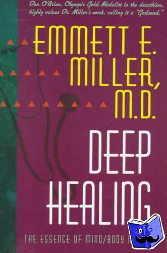 Miller, Dr. Emmett, M.D. - Deep Healing