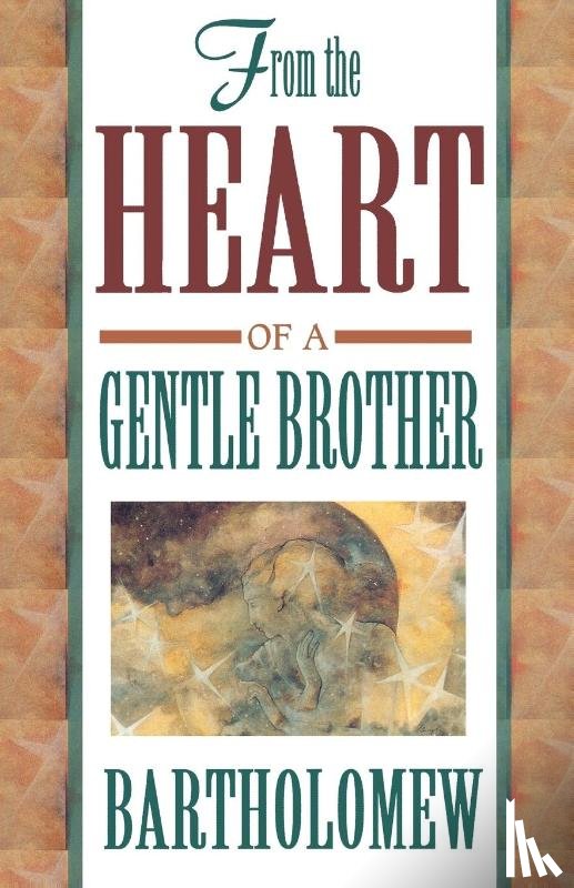 Bartholomew - From the Heart of a Gentle Brother