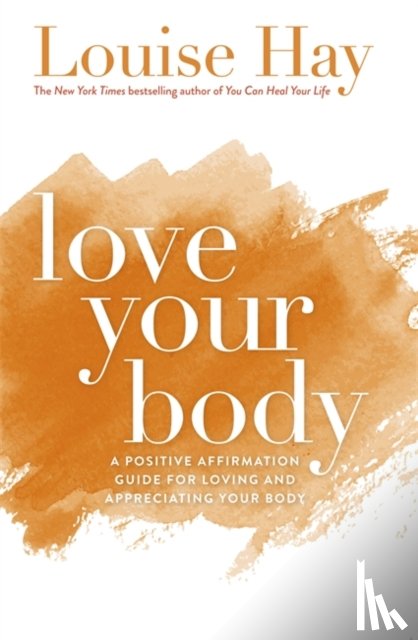 Hay, Louise - Love Your Body
