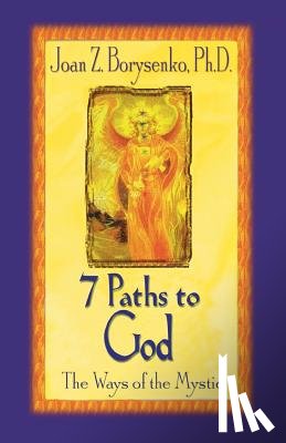 Borysenko, Joan Z. - 7 Paths to God: The Ways of the Mystic