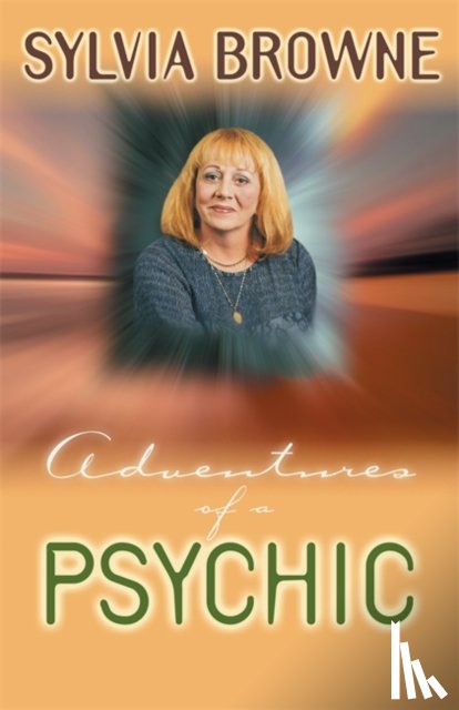 Browne, Sylvia - Adventures of a Psychic