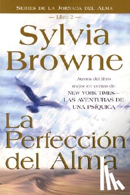 Browne, Sylvia - La Perfeccion del Alma