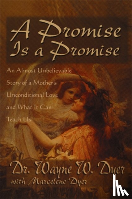 Dyer, Wayne - A Promise Is A Promise