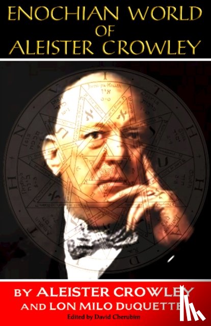 Crowley, Aleister, Duquette, Lon Milo - Enochian World of Aleister Crowley
