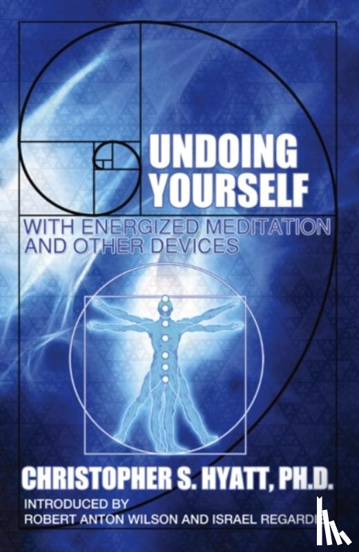 Hyatt, Christopher S - Undoing Yourself with Energized Meditation & Other Devices