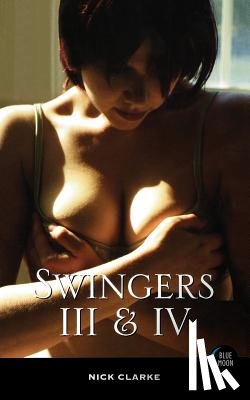 Clarke, Nick - Swingers III and IV