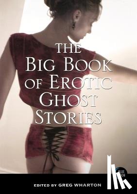 Wharton, Greg - The Big Book of Erotic Ghost Stories