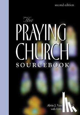 Vander Griend, Alvin J. - Praying Church Sourcebook 2nd Edition