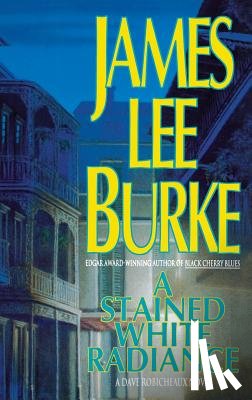 Burke, James Lee - A Stained White Radiance