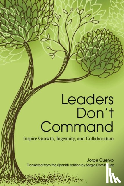 Cuervo, Jorge - Leaders Don't Command